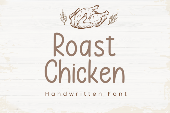 Roast Chicken Font: Adding Authentic Warmth to Your Design